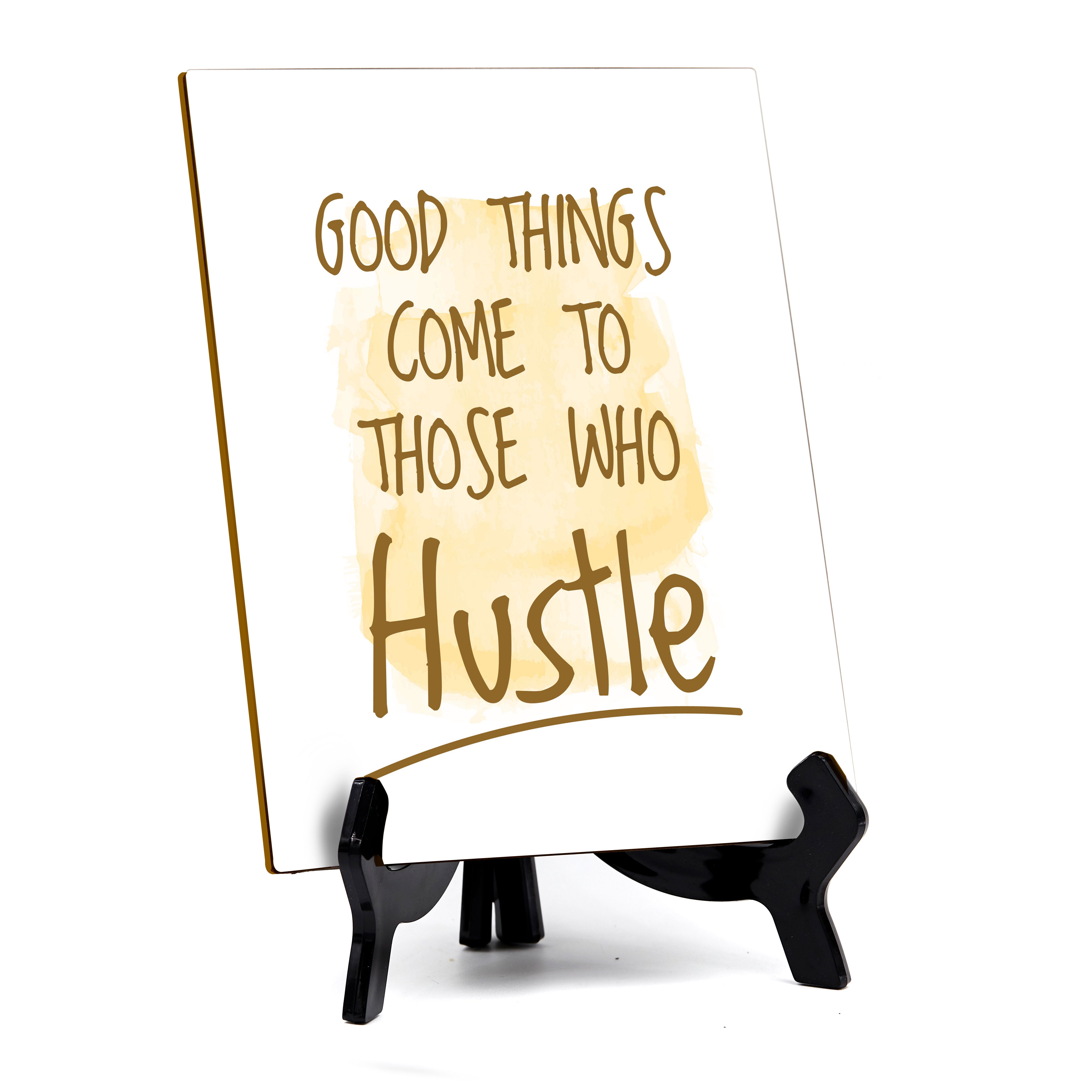 Positive Motivational Sayings Table Sign with Acrylic Stand (6x8“)