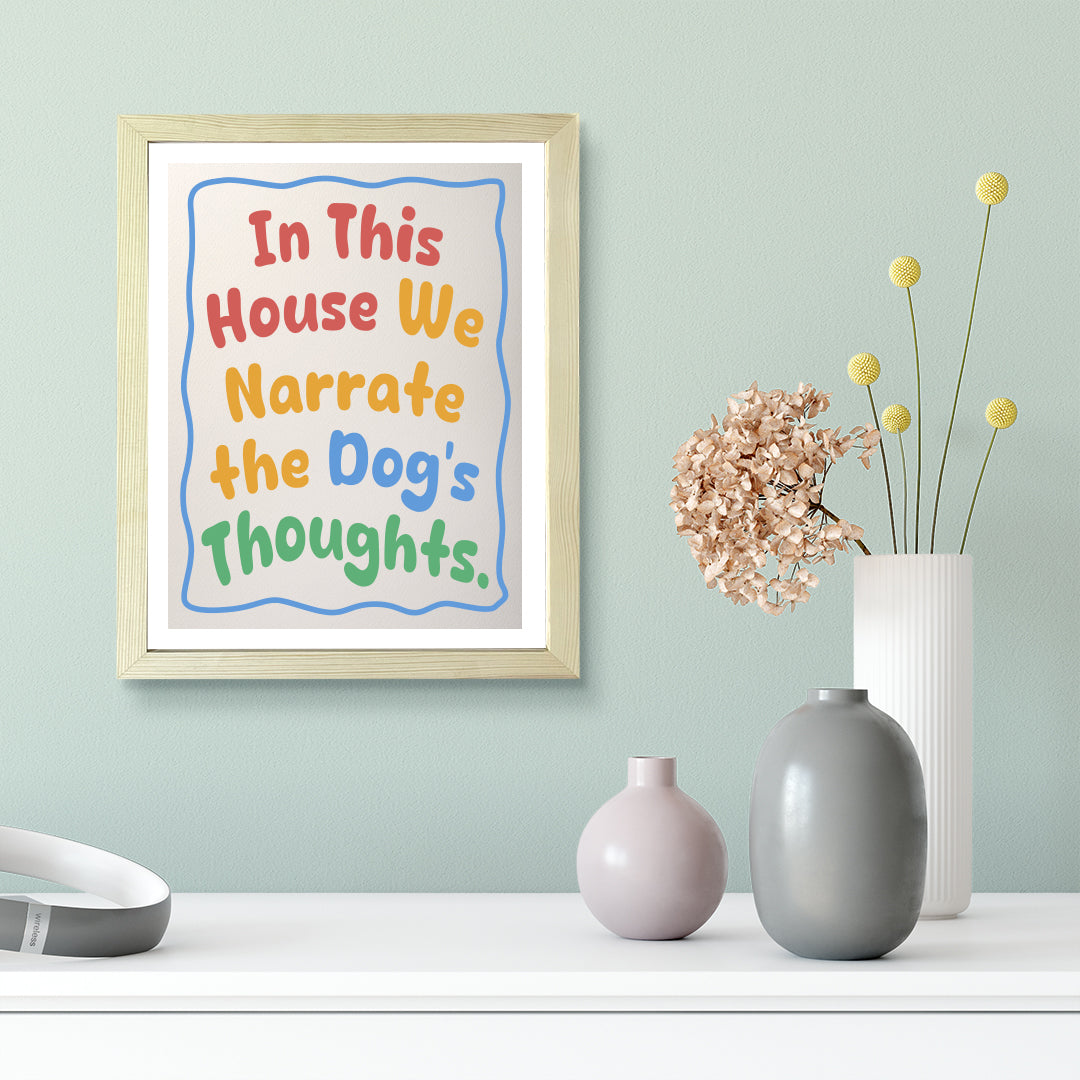 Designs ByLITA In This House We Narrate The Dog's Thoughts, Wall Print Art | Funky Home Decor