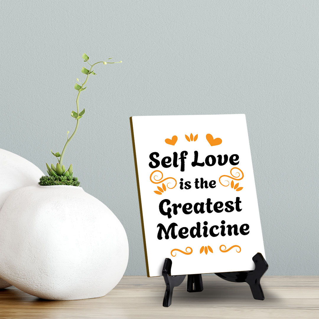 Self Love Is The Greatest Medicine Table Sign with Acrylic Stand (6x8“) | Positive Motivational Sayings