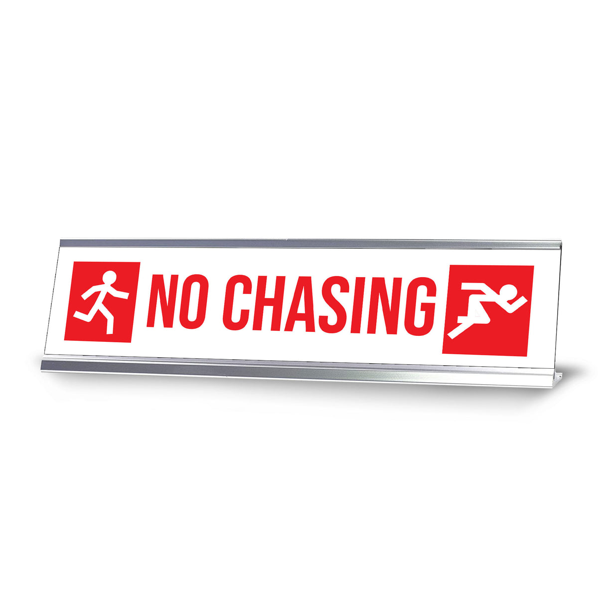 No Chasing, Run Silver Frame, Desk Sign (2x8")