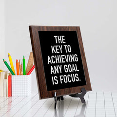 The Key To Achieving Any Goal Is Focus. Decorative Wall Plaque | Motivational Home Decor