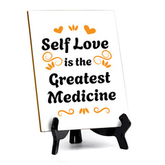 Self Love Is The Greatest Medicine Table Sign with Acrylic Stand (6x8“) | Positive Motivational Sayings