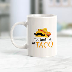 Designs ByLITA You Had Me At Taco 11oz Plastic or Ceramic Coffee Mug Elegance | Great Novelty Gift | High Quality Sublimation | Mexican Pride