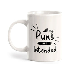 All My Puns Are Intended 11oz Plastic or Ceramic Mug | Witty Funny Coffee Cups