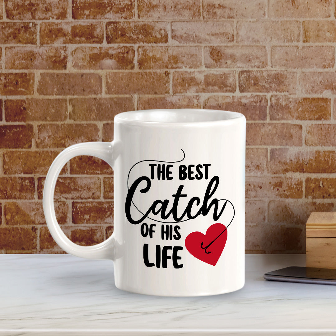 The Best Catch Of His Life 11oz Plastic or Ceramic Mug | Coffee Mugs Ideas for Couples