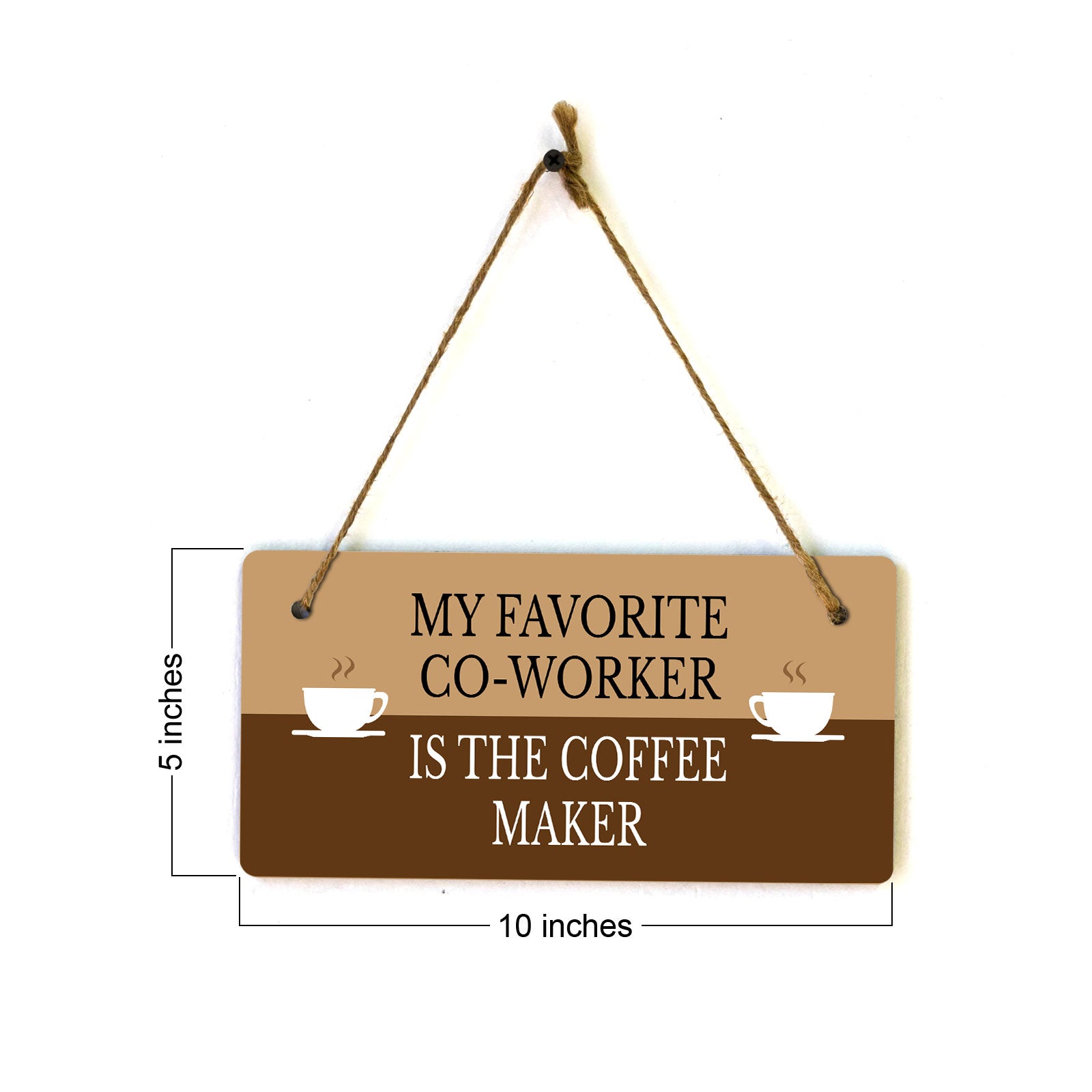 My Favorite Co-Worker Is The Coffee Maker 5" x 10" Hanging Wall or Door Sign | Funny Coffee Home & Office Decor