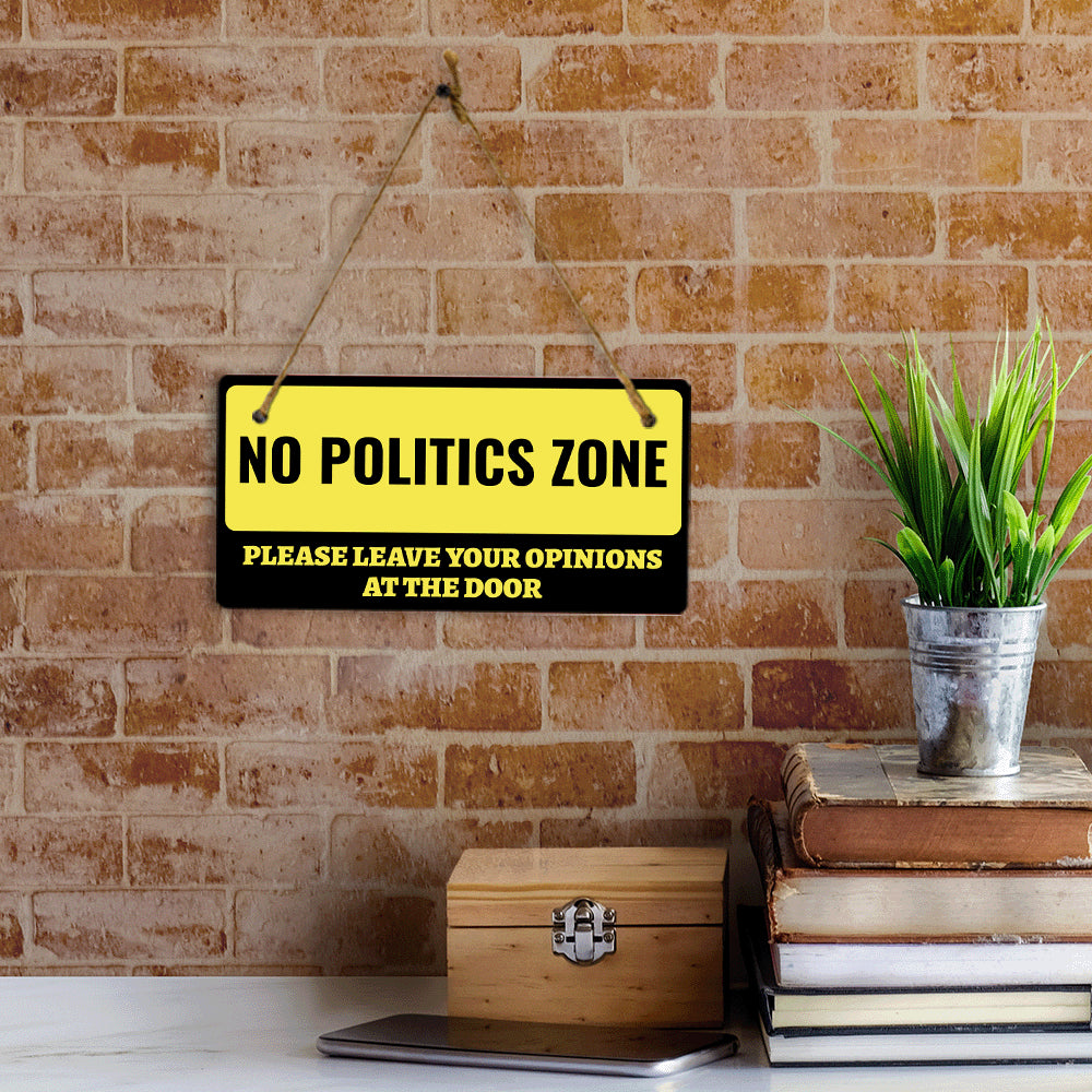 No Politics Zone Please Leave Your Opinions At The Door 5x10 Hanging Wall or Door Sign | Decorative Household Signs for American Families