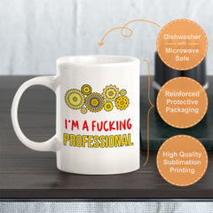 I'm A Fucking Professional Coffee Mug