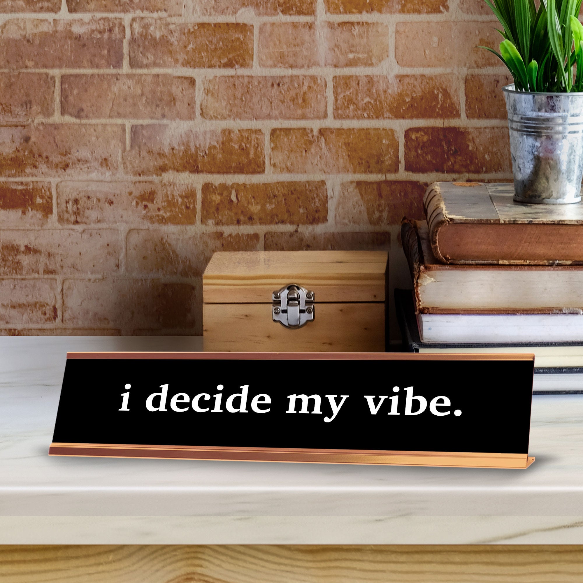 I Decide My Vibe. 2 x 10" Desk Sign | Funny Office & Home Decor