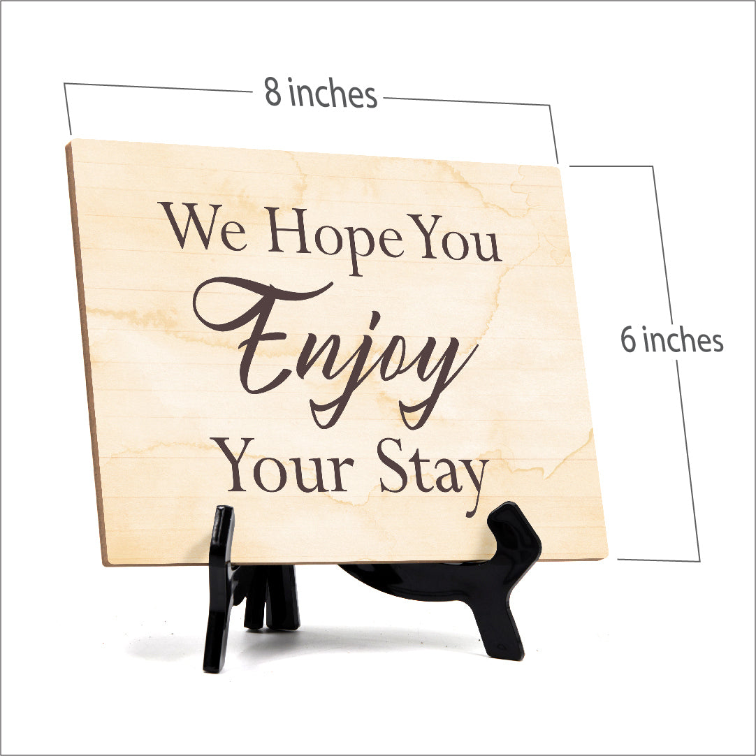 'We Hope You Enjoy Your Stay' Table Sign with Easel Stand, 6" x 8"