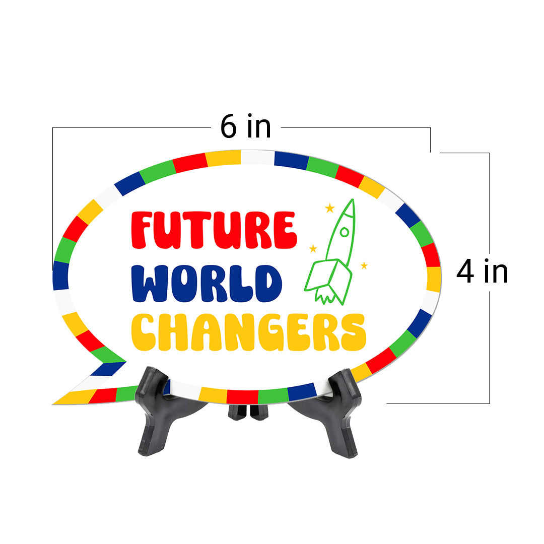 Future World Changers Speech Bubble Table Sign With Acrylic Stand (6” x 4”) | Kindergarten Elementary School Decoration