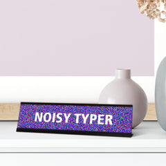 Noisy Typer, Blurred Black Frame, Desk Sign (2 x 8")