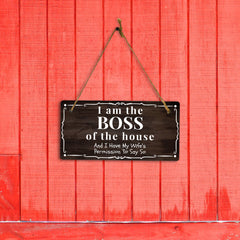 I Am The Boss Of The House And I Have My Wife's Permission To Say So 5" x 10" Hanging Wall or Door Sign | Funny Home Décor