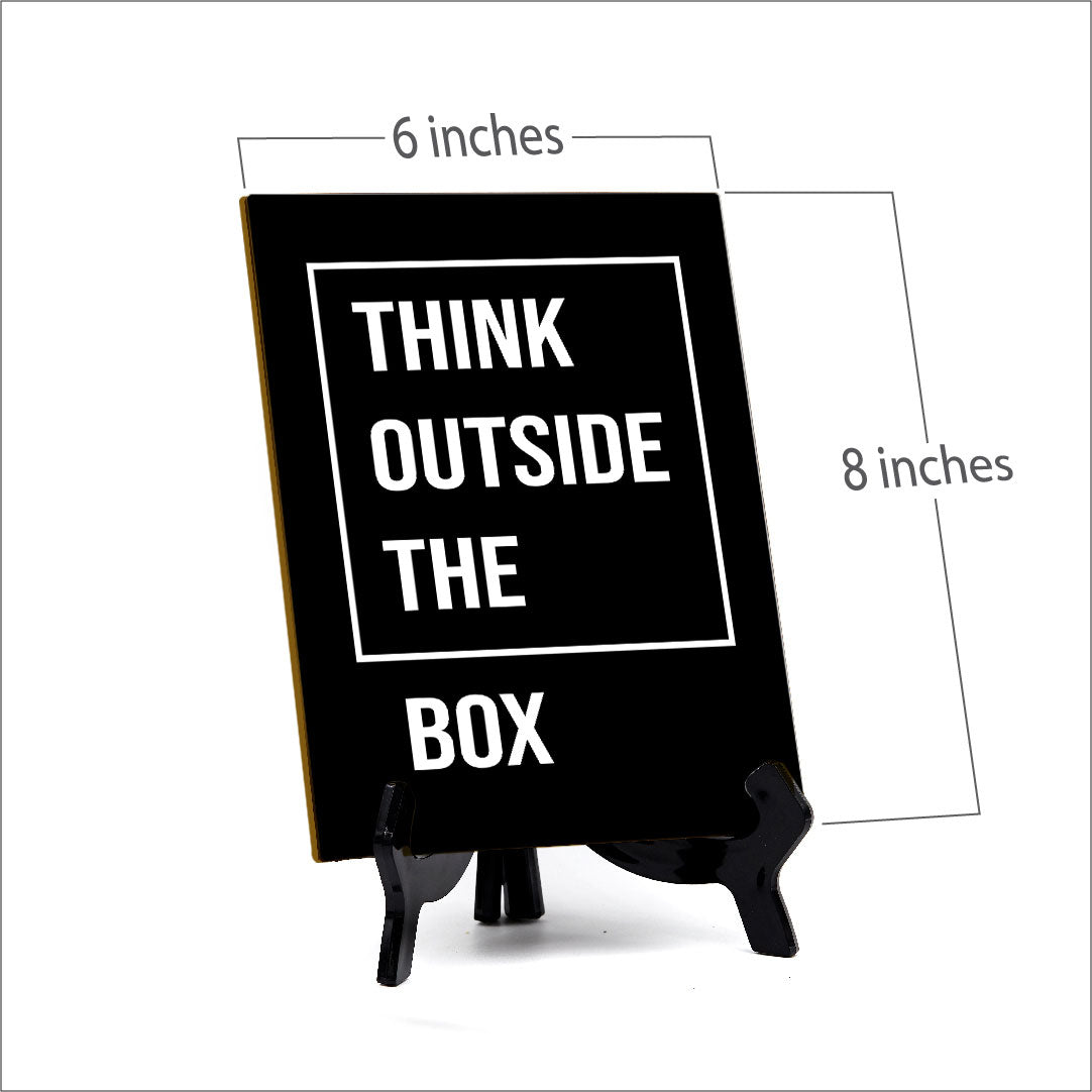 Think Outside The Box Table Sign with Acrylic Stand (6x8“) | Positive Motivational Sayings