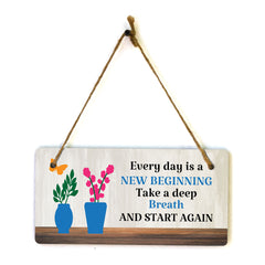 Every Day Is A New Beginning Take A Deep Breath And Start Again 5x10 Hanging Plus Wall or Door Sign | Funny & Positive Home Decor