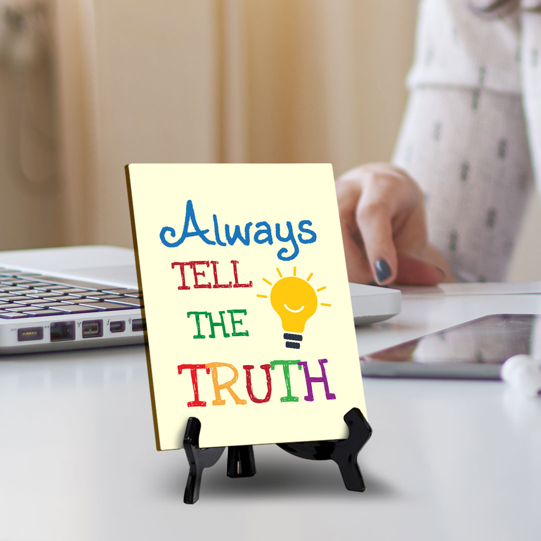 Always Tell The Truth Table Sign with Acrylic Stand (6x8“) | Classroom & Home Decor