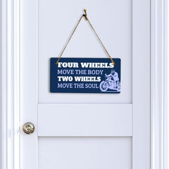 Four Wheels Move The Body Two Wheels Move The Soul 5" x 10" Hanging Wall or Door Sign | Home Decor