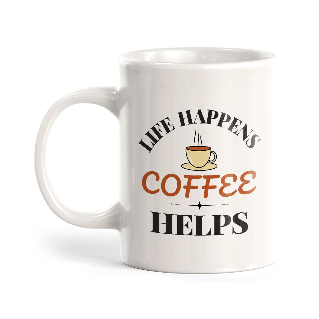 Life Happens Coffee Helps 11oz Plastic or Ceramic Mug | Witty Funny Coffee Cups