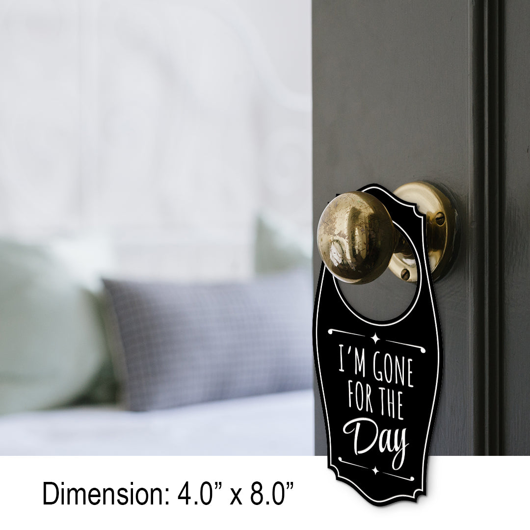 I'm Gone For The Day Door Hanger | House or Business Door Sign