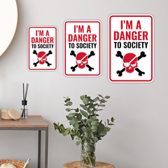 Portrait Round Plus I'm A Danger To Society Wall or Door Sign | Easy Installation | Funny Novelty Imitation Warning Signs