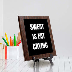 Sweat Is Fat Crying Decorative Wall Plaque | Motivational Home Decor