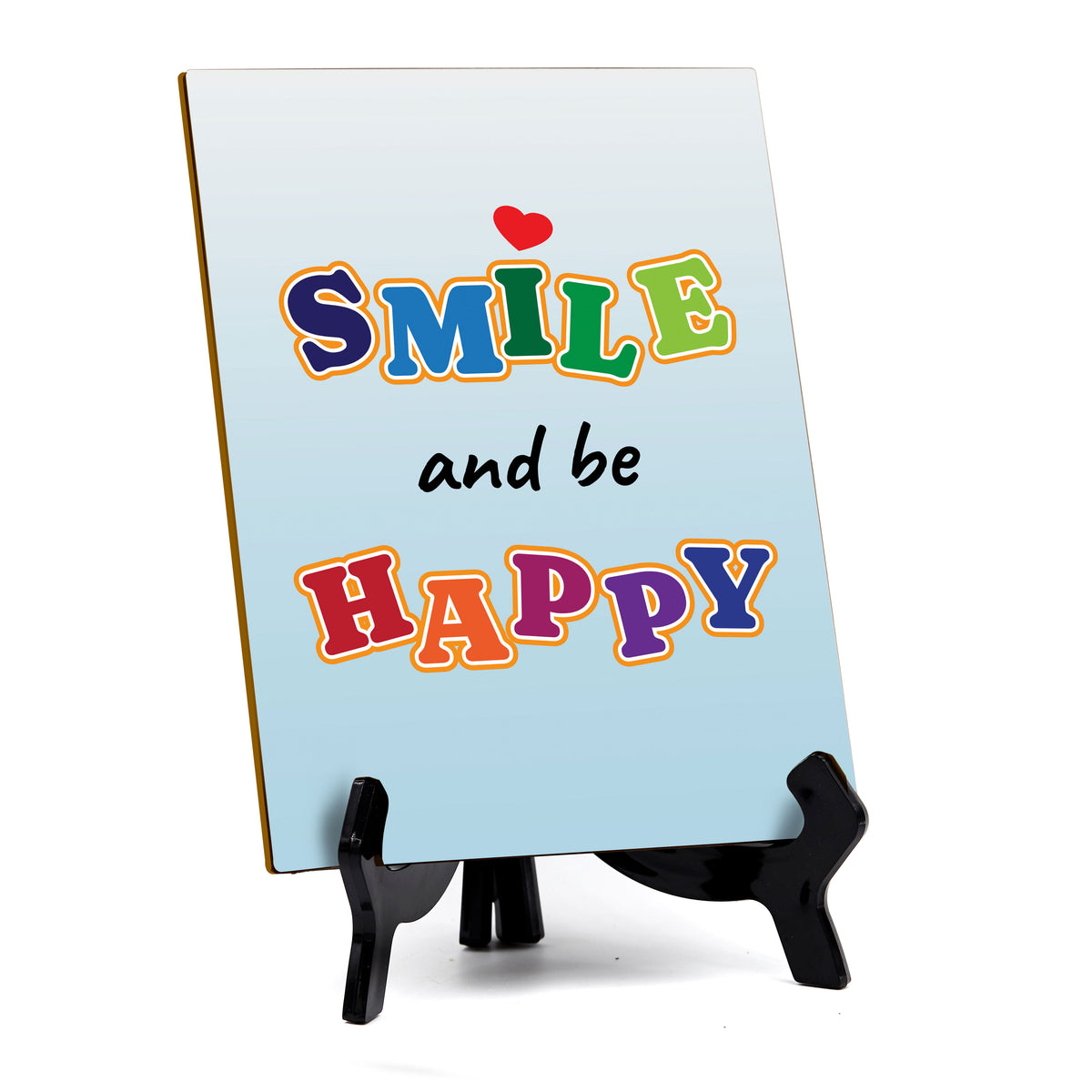 Smile And Be Happy Table Sign with Acrylic Stand (6x8“) | Classroom & Home Decor