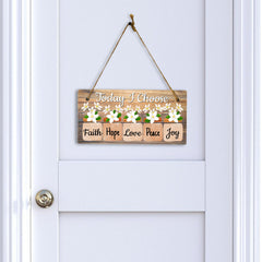 Today I Choose Faith Hope Love Peace Joy 5x10 Hanging Plus Wall or Door Sign | Home Decor