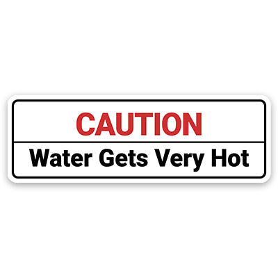 Standard Plus | Caution Water Gets Very Hot Wall or Door Sign | Customizable with Your Company Logo