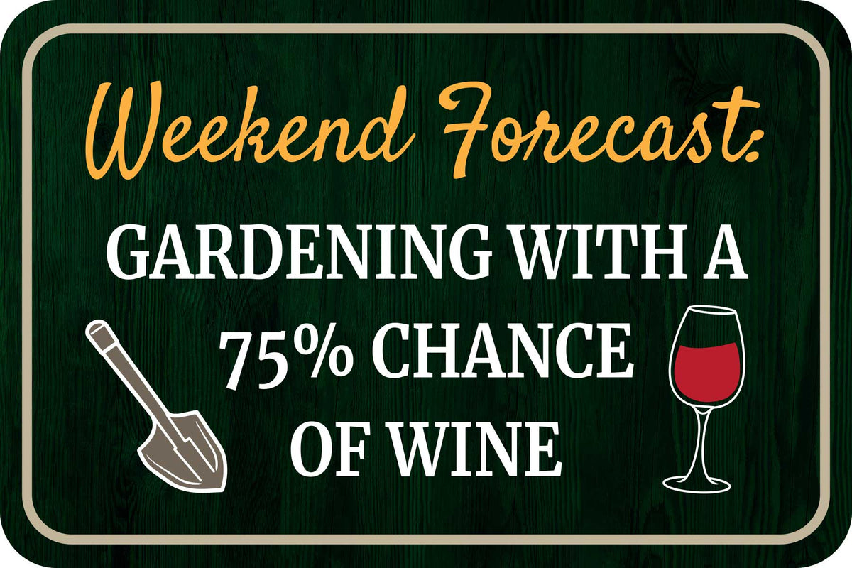 Classic Framed Plus Weekend Forecast: Gardening With A 75% Chance Of Wine Door or Wall Sign | Home & Garden Decor