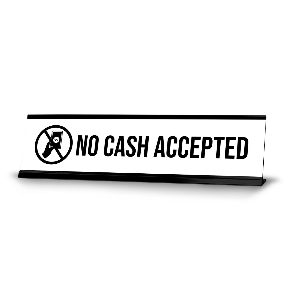 No Cash Accepted Black Frame, Desk Sign (2x8")