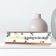 Everything is going to be okay, Leaves Gold Frame, Desk Sign (2x8”)