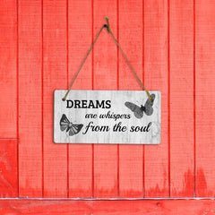 Dreams Are Whispers From The Soul 5x10 Hanging Plus Wall or Door Sign | Motivational Home Décor