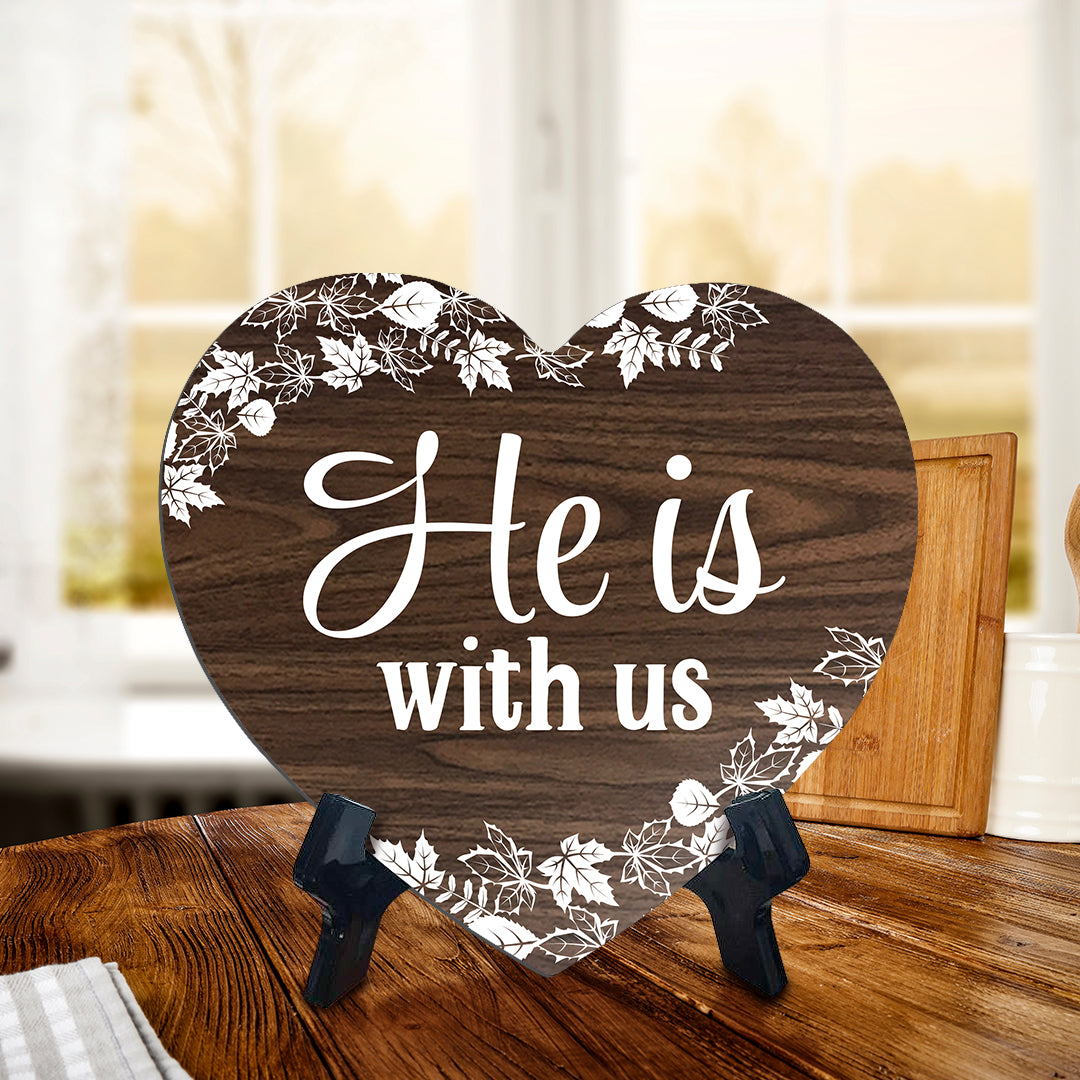 He Is With Us Heart Shape Table Sign (6 x 5.4") | God's Grace Home Decoration