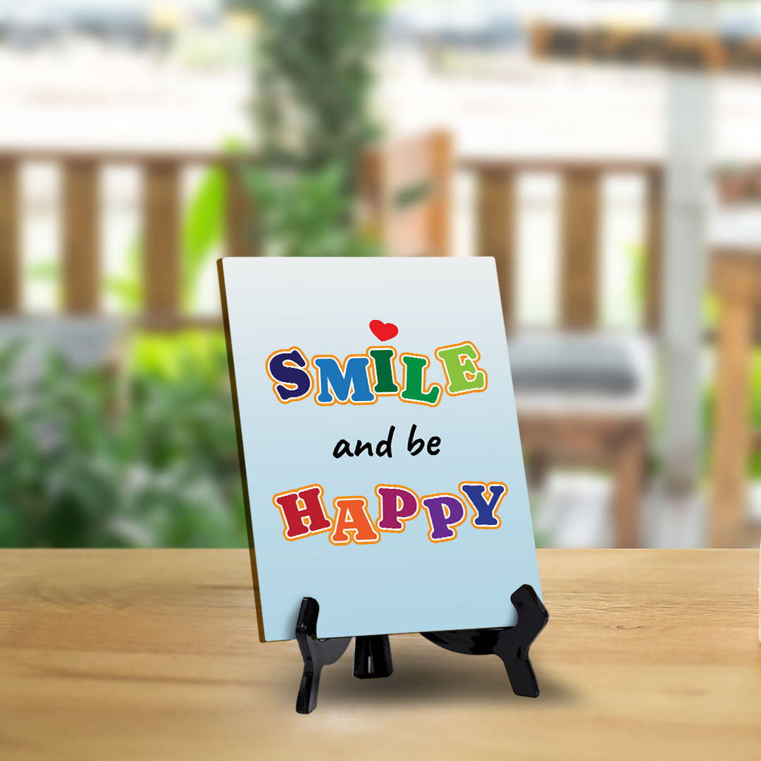 Smile And Be Happy Table Sign with Acrylic Stand (6x8“) | Classroom & Home Decor