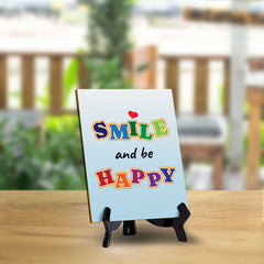 Smile And Be Happy Table Sign with Acrylic Stand (6x8“) | Classroom & Home Decor