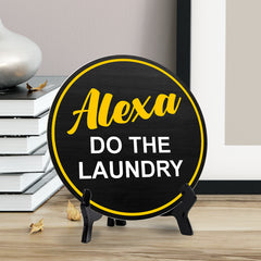 Alexa Do The Laundry (5 x 5“) Circle Table Sign with Acrylic Stand | Funny Home Decor