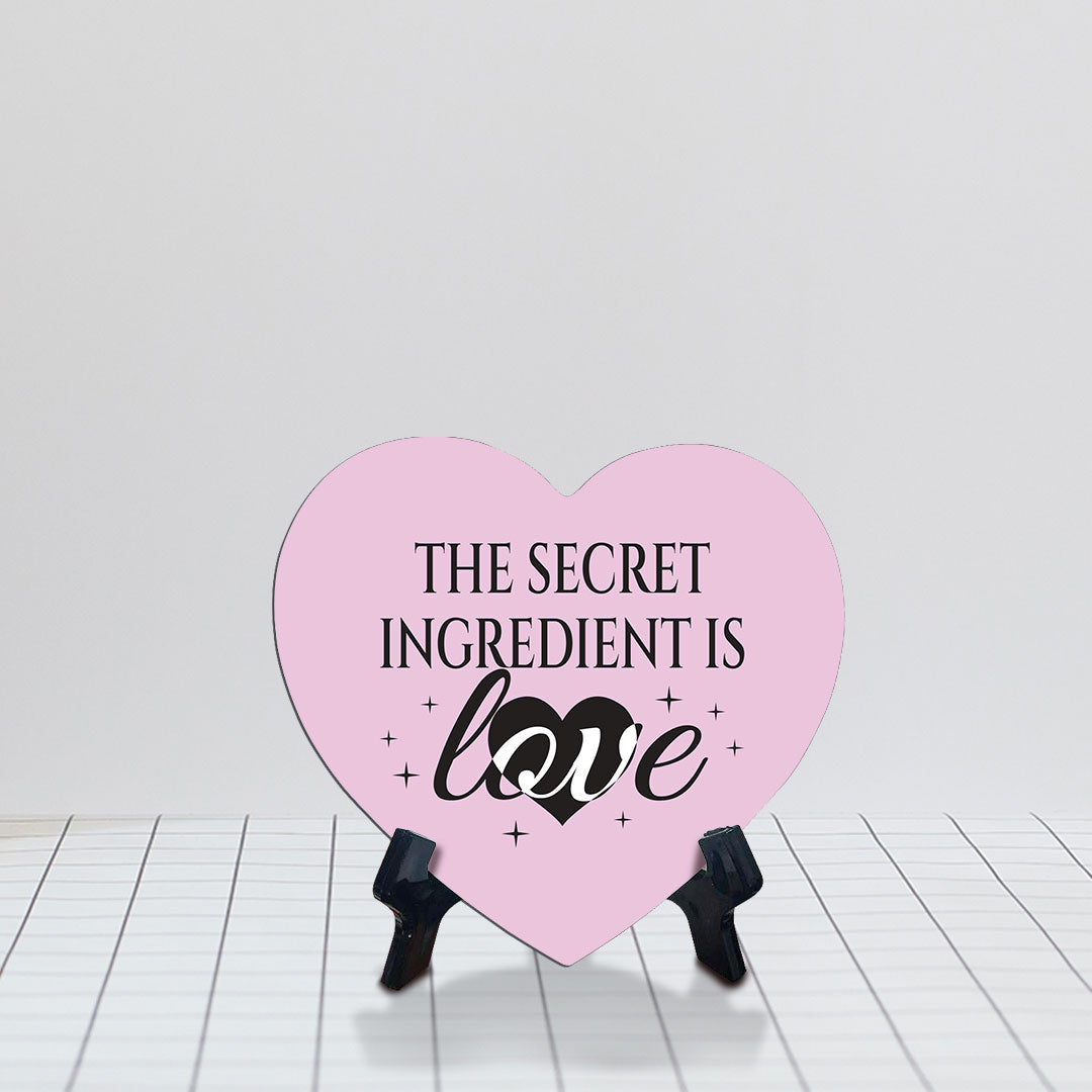 The Secret Ingredient Is Love Heart Table Sign with Acrylic Stand (6x5") | Funny Home Decor