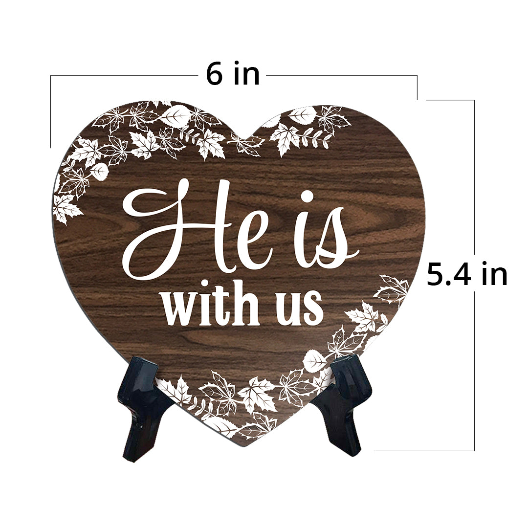 He Is With Us Heart Shape Table Sign (6 x 5.4") | God's Grace Home Decoration