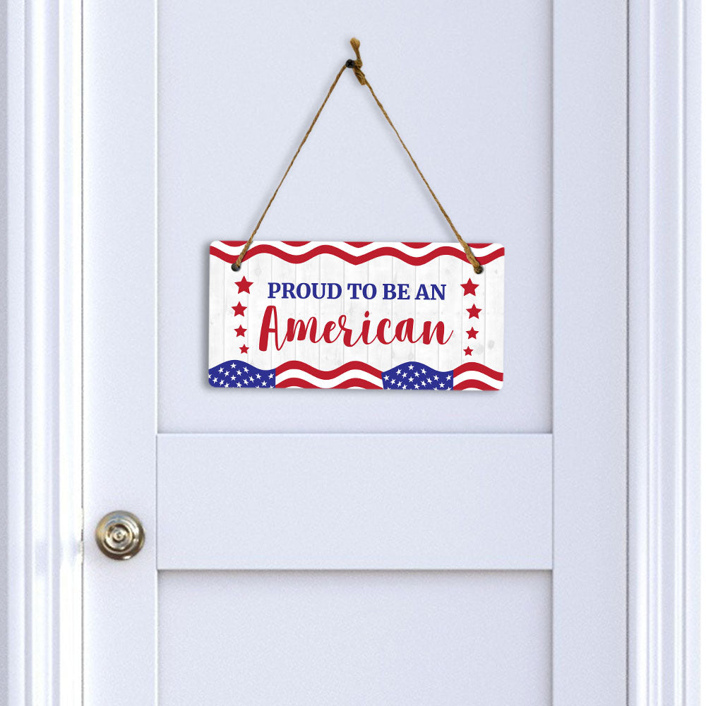 Proud To Be An American 5x10 Hanging Plus Wall or Door Sign | Patriotic Home & Office Decor