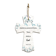 And Jesus answered them, “Have faith in God." Mark 11:22 11.5" x 8" Cross Hanging Sign | Rustic Twine | Inspiring Religious Bible Decor