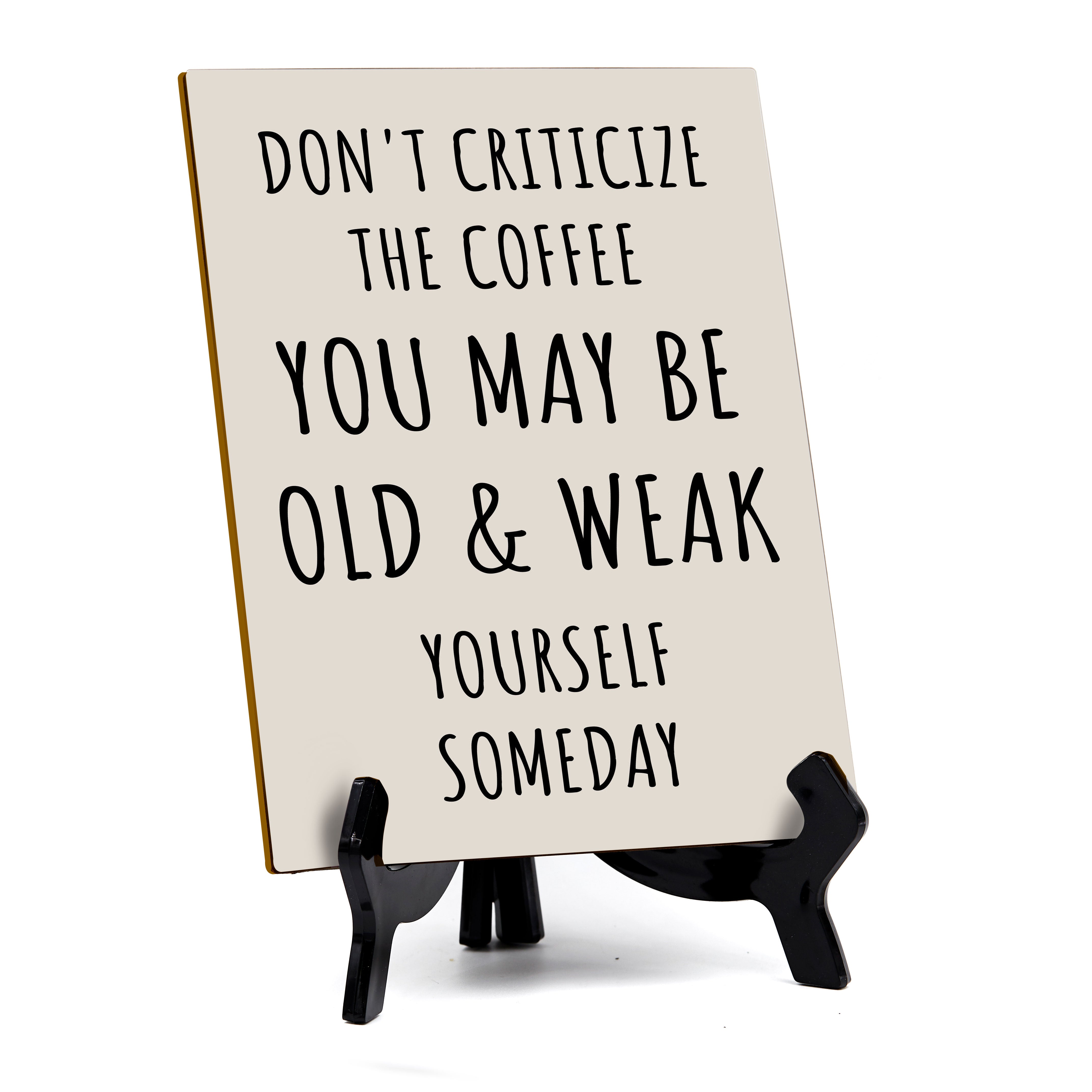 Funny Coffee Home & Office Decor Table Sign with Acrylic Stand (6x8“)