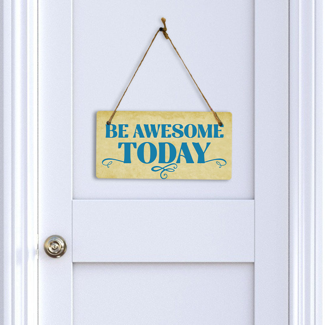 Be Awesome Today 5x10 Hanging Plus Wall or Door Sign | Home & Office Decor