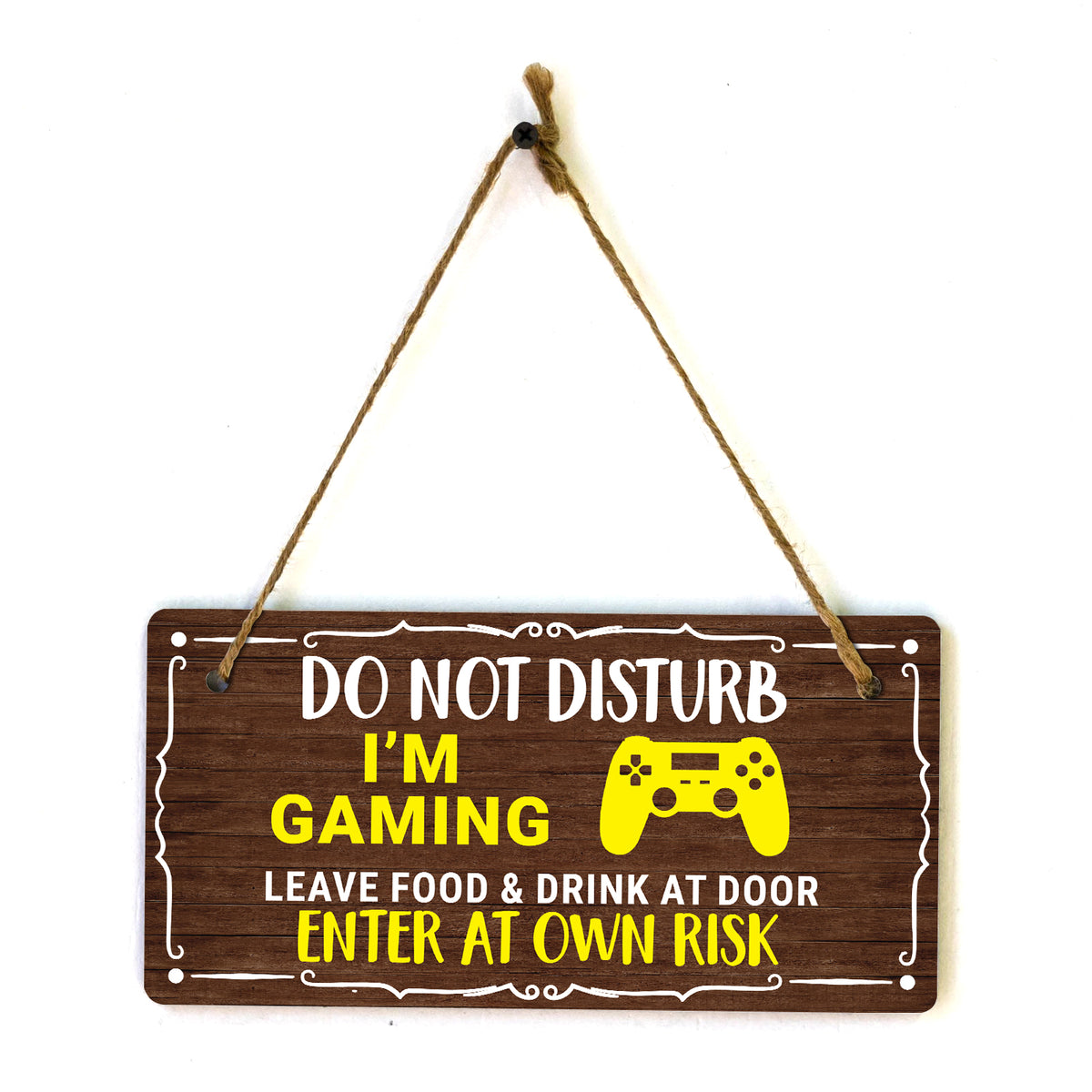 Do Not Disturb I'm Gaming Leave Food & Drink At Door Enter At Own Risk 5x10 Hanging Plus Wall or Door Sign | Funny Home Decor