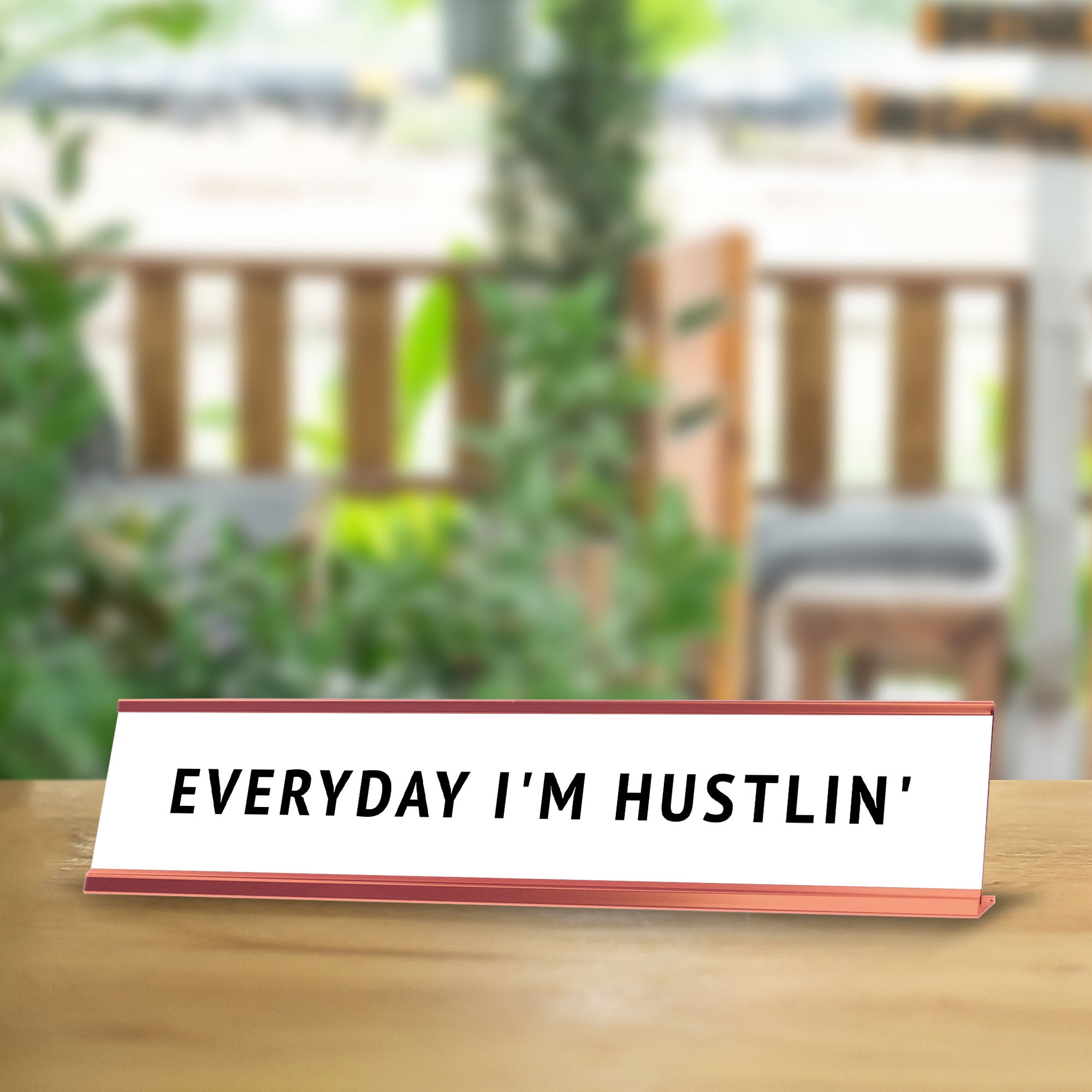 Everyday I'm Hustlin' Desk Sign (2x10") | Funny Office Decor