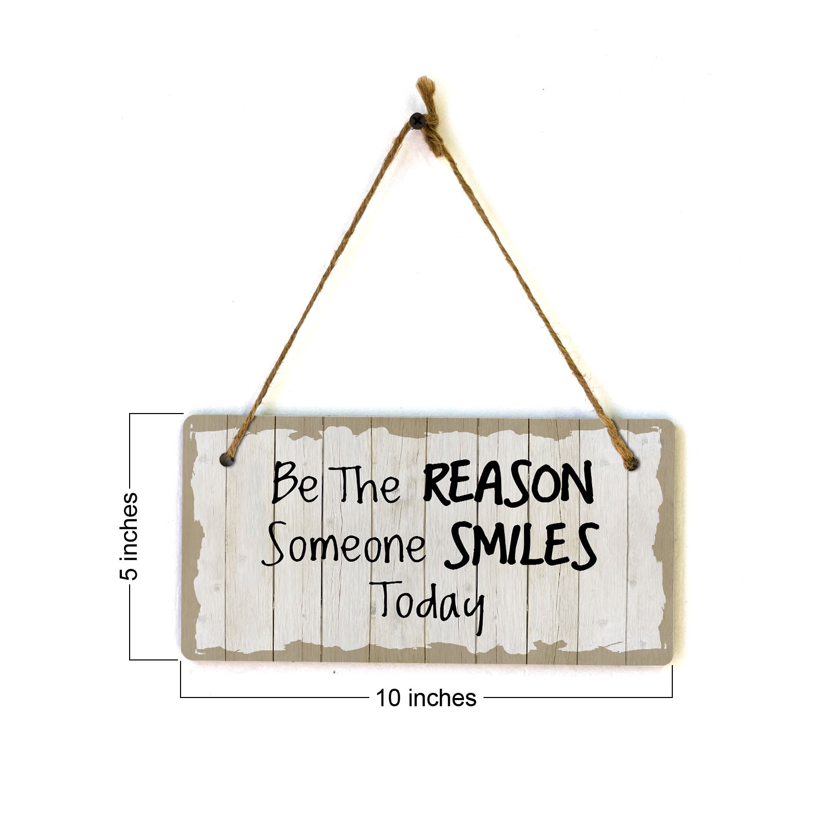 Be The Reason Someone Smiles Today 5x10 Hanging Plus Wall or Door Sign | Cute & Funny Home Decor