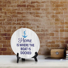 Home Is Where The Boat Is Docked (5 x 5“) Circle Table Sign with Acrylic Stand | Boats & Home Decor