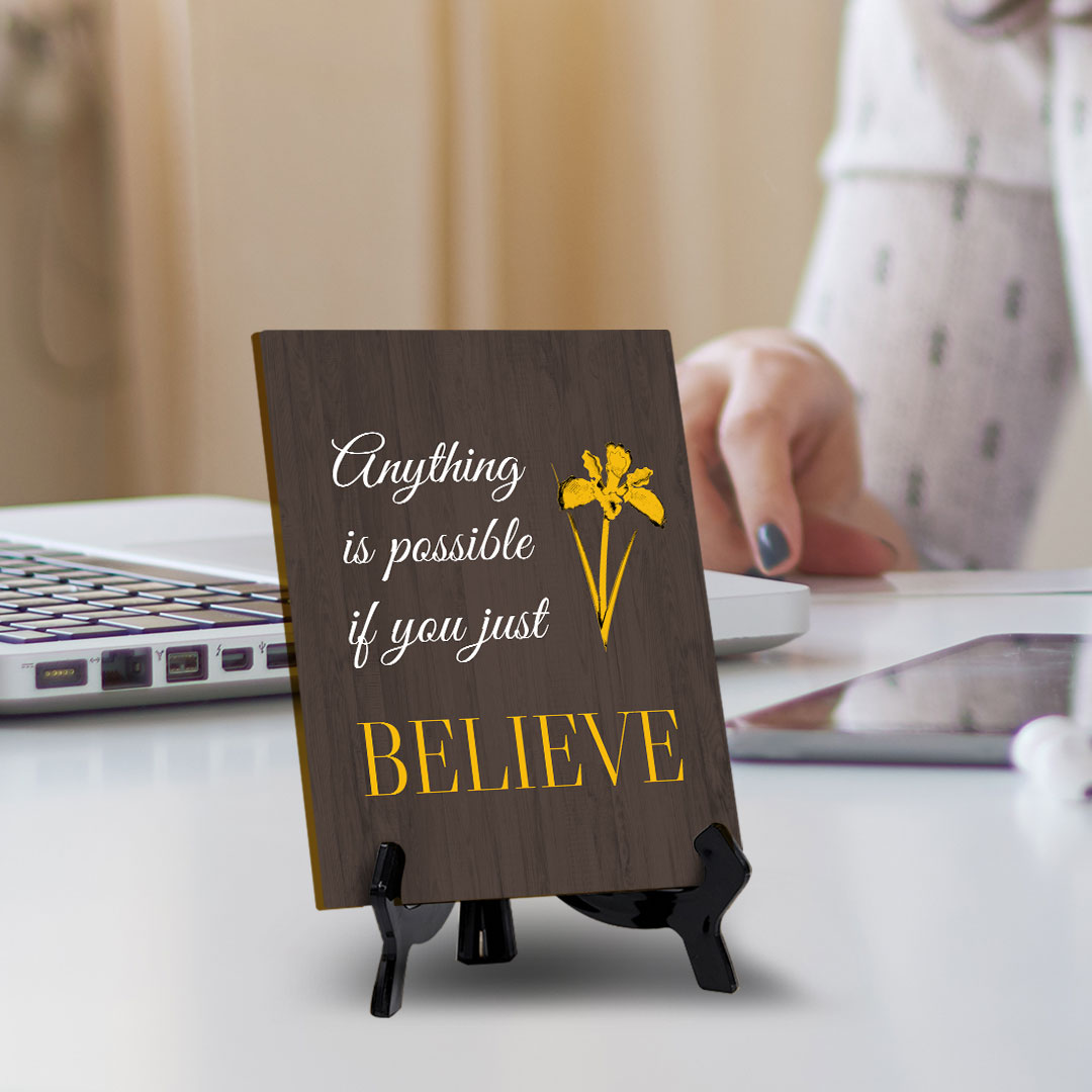 Anything Is Possible If You Just Believe Table Sign with Acrylic Stand (6x8“) | Classroom & Home Decor