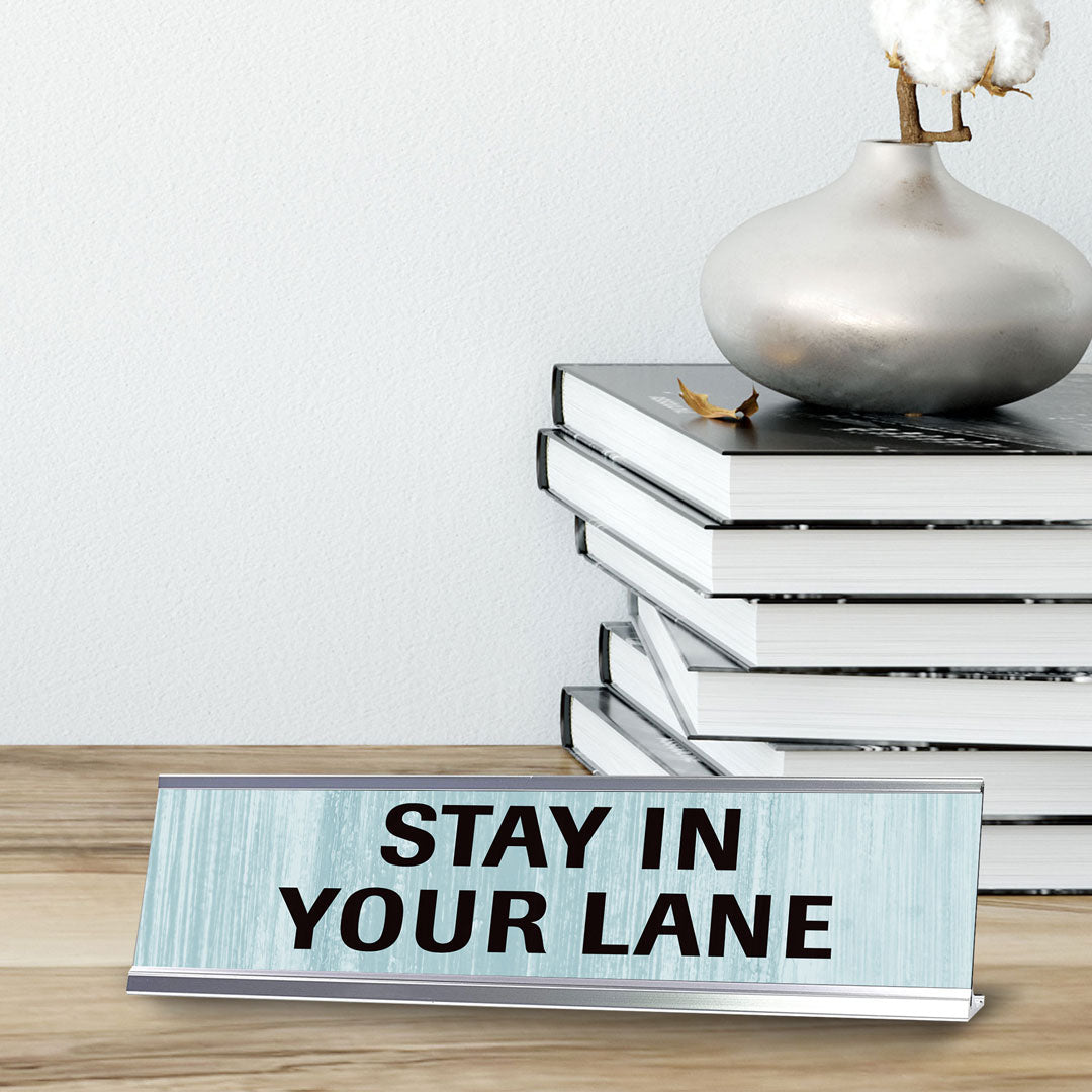 Stay In Your Lane Novelty Desk Sign (2x10") | Funny Office Decor