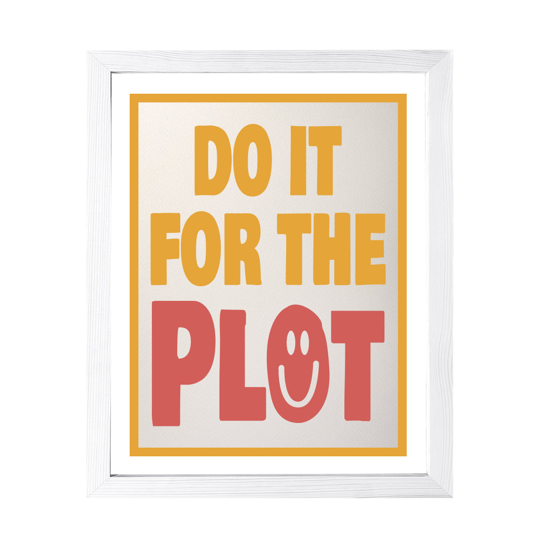 Designs ByLITA Do It For The Plot, Wall Print Art | Funky Home Decor