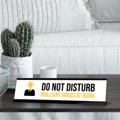 Do Not Disturb Brilliant Minds At Work, Bulb Black Frame, Desk Sign (2x8")